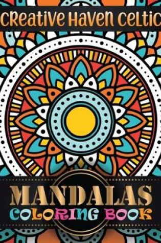 Cover of Creative Haven Celtic Mandalas Coloring Book