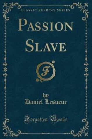 Cover of Passion Slave (Classic Reprint)