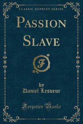 Book cover for Passion Slave (Classic Reprint)