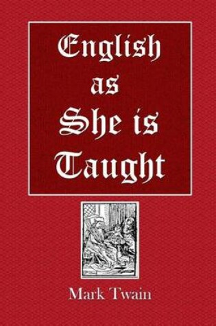 Cover of Englsih as She Is Taught