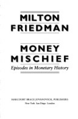 Cover of Money Mischief: Episodes in Monetary History