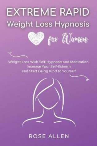 Cover of Extreme Rapid Weight Loss Hypnosis for Women