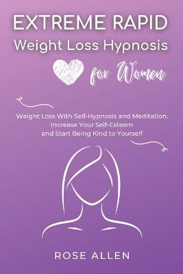 Book cover for Extreme Rapid Weight Loss Hypnosis for Women