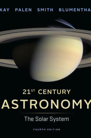 Cover of 21st Century Astronomy: The Solar System, 4th Edition, Volume 1 / Chapters 1 - 12; 24