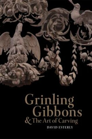 Cover of Grinling Gibbons and the Art of Carving