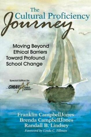 Cover of The Cultural Proficiency Journey; Moving Beyond Ethical Barriers Toward Profound School Change