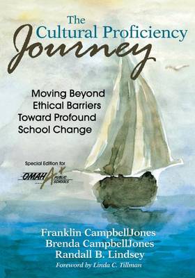 Book cover for The Cultural Proficiency Journey; Moving Beyond Ethical Barriers Toward Profound School Change