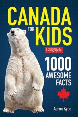 Cover of Canadian Geographic Canada for Kids