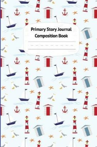Cover of Lighthouse Seashore Primary Story Journal Composition Book