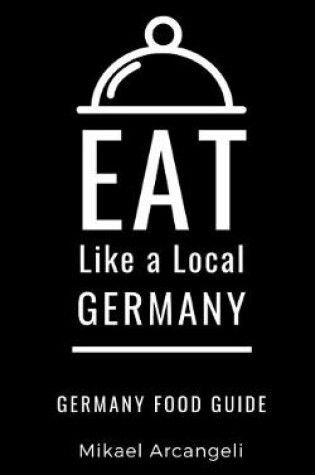 Cover of Eat Like a Local- Germany