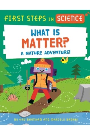 Cover of First Steps in Science: What is Matter?