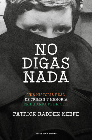 Cover of No digas nada / Say Nothing: A True Story of Murder and Memory in Northern Ireland