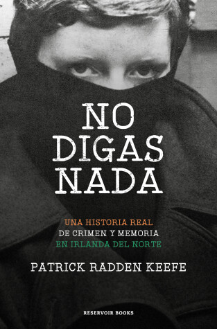 Book cover for No digas nada / Say Nothing: A True Story of Murder and Memory in Northern Ireland