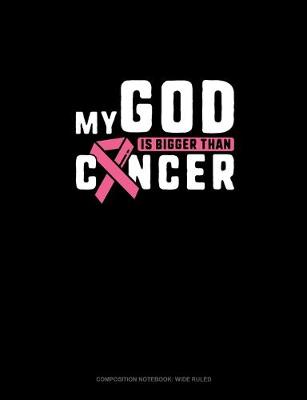 Book cover for My God Is Bigger Than Cancer