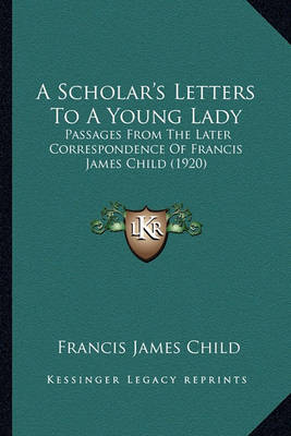 Book cover for A Scholar's Letters to a Young Lady a Scholar's Letters to a Young Lady