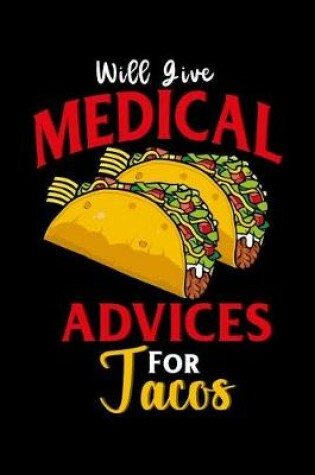 Cover of Will give medical advices for tacos