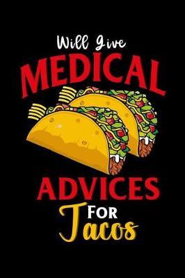 Book cover for Will give medical advices for tacos