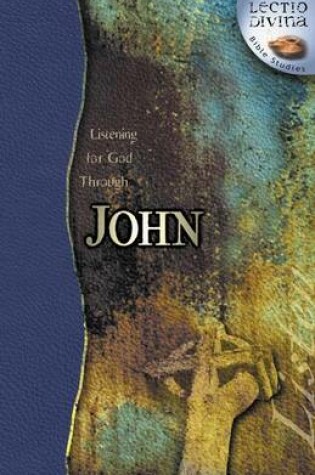 Cover of Listening for God Through John