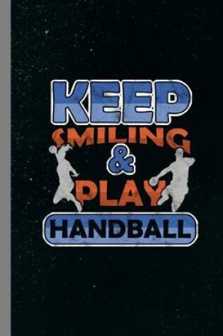 Cover of Keep Smiling & Play Handball