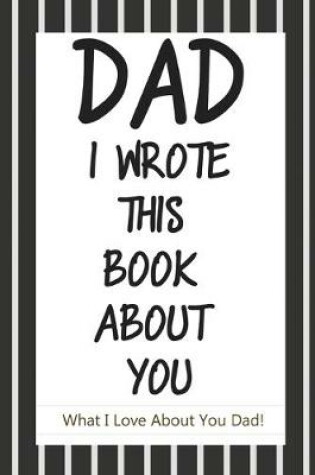 Cover of Dad, I Wrote This Book About You