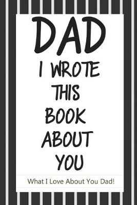 Book cover for Dad, I Wrote This Book About You