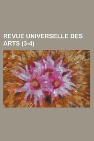 Cover of Revue Universelle Des Arts (3-4)