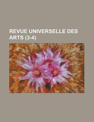 Book cover for Revue Universelle Des Arts (3-4)