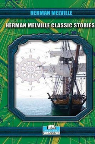 Cover of Herman Melville Classic Stories