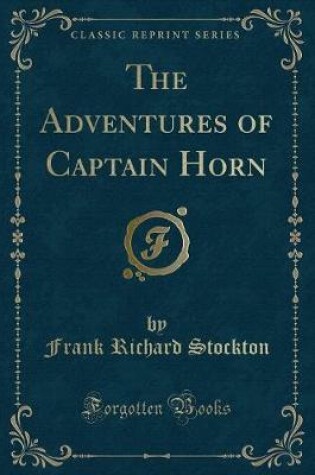 Cover of The Adventures of Captain Horn (Classic Reprint)