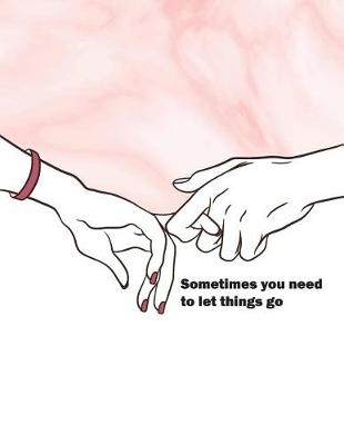 Book cover for Sometimes You Need to Let Things Go