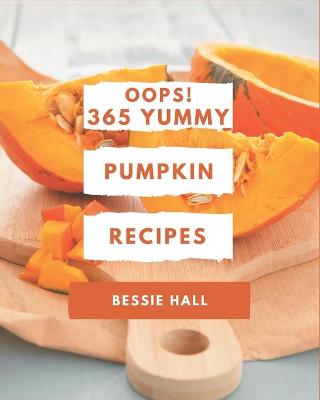 Book cover for Oops! 365 Yummy Pumpkin Recipes