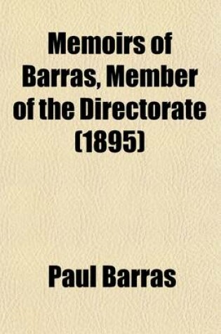 Cover of Memoirs of Barras, Member of the Directorate (1895)