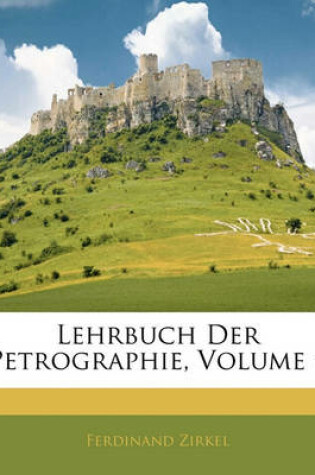 Cover of Lehrbuch Der Petrographie, Erster Band