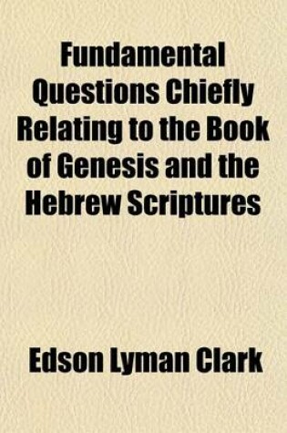 Cover of Fundamental Questions Chiefly Relating to the Book of Genesis and the Hebrew Scriptures