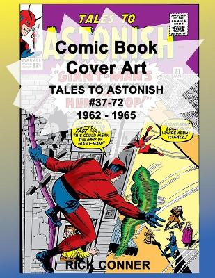 Book cover for Comic Book Cover Art TALES TO ASTONISH #37-72 1962 - 1965