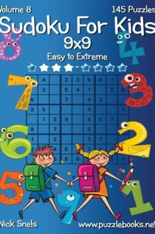 Cover of Classic Sudoku for Kids 9x9 - Easy to Extreme - Volume 8 - 145 Logic Puzzles