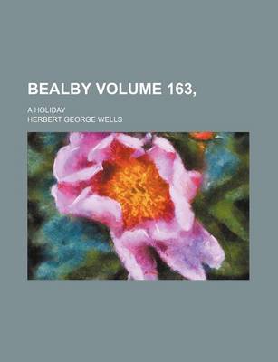 Book cover for Bealby Volume 163,; A Holiday