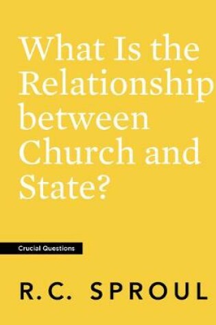 Cover of What Is the Relationship between Church and State?