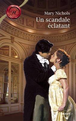 Book cover for Un Scandale Eclatant (Harlequin Les Historiques)