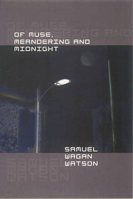 Cover of Of Muse, Meandering and Midnight