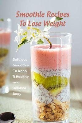 Book cover for Smoothie Recipes To Lose Weight