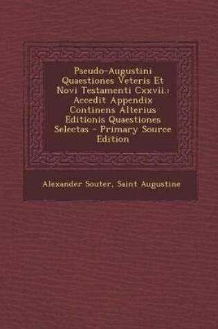 Cover of Pseudo-Augustini Quaestiones Veteris Et Novi Testamenti CXXVII.
