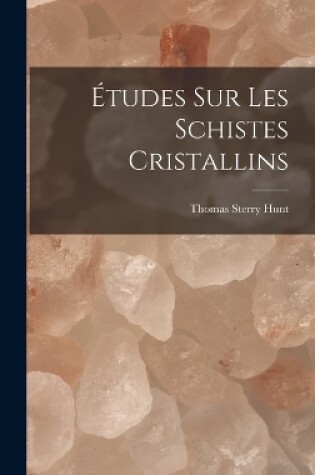 Cover of Études Sur Les Schistes Cristallins