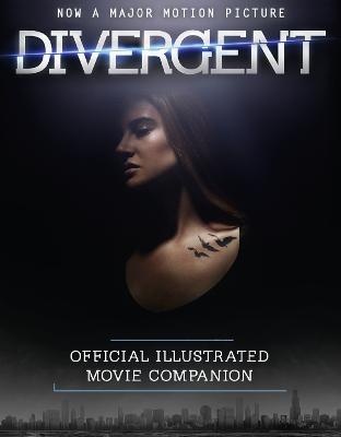 Book cover for The Divergent Official Illustrated Movie Companion
