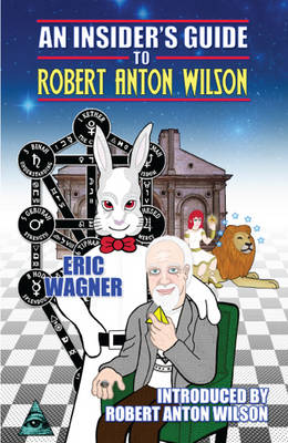 Book cover for Insider's Guide to Robert Anton Wilson