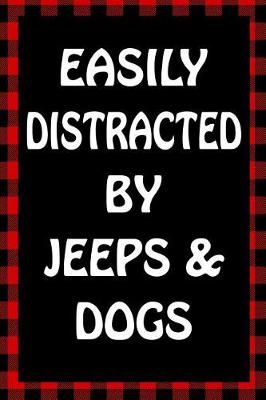 Cover of Easily Distracted by Jeeps & Dogs