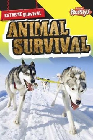 Cover of Animal Survival (Extreme Survival)
