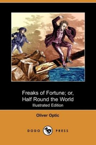 Cover of Freaks of Fortune; Or, Half Round the World(Dodo Press)