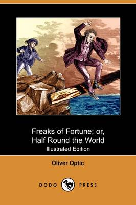 Book cover for Freaks of Fortune; Or, Half Round the World(Dodo Press)