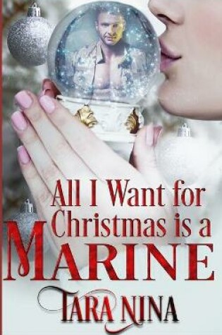 Cover of All I Want For Christmas Is A Marine